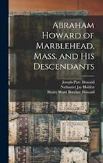 Abraham Howard of Marblehead, Mass. and His Descendants 