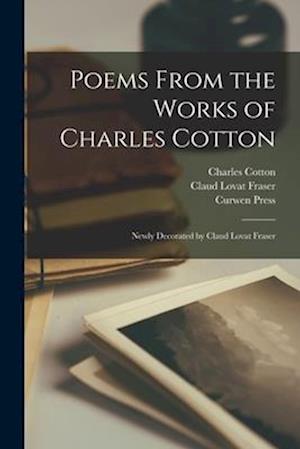 Poems From the Works of Charles Cotton : Newly Decorated by Claud Lovat Fraser