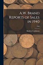 A.W. Brand Reports of Sales in 1940; 1940
