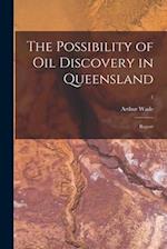 The Possibility of Oil Discovery in Queensland