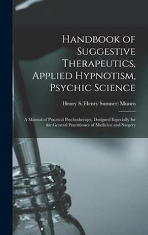 Handbook of Suggestive Therapeutics, Applied Hypnotism, Psychic Science