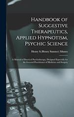 Handbook of Suggestive Therapeutics, Applied Hypnotism, Psychic Science