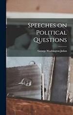 Speeches on Political Questions 