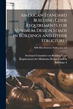 American Standard Building Code Requirements for Minimum Design Loads in Buildings and Other Structures; NBS Miscellaneous Publication 179