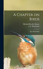 A Chapter on Birds : Rare British Birds 