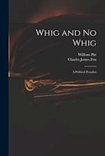 Whig and No Whig : a Political Paradox 