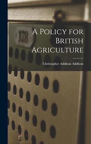 A Policy for British Agriculture