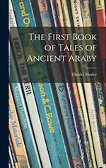 The First Book of Tales of Ancient Araby