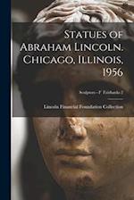 Statues of Abraham Lincoln. Chicago, Illinois, 1956; Sculptors - F Fairbanks 2
