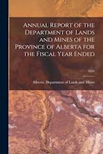 Annual Report of the Department of Lands and Mines of the Province of Alberta for the Fiscal Year Ended; 1949