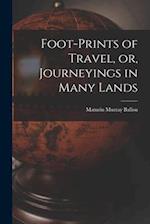 Foot-prints of Travel, or, Journeyings in Many Lands 