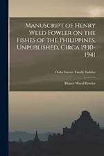 Manuscript of Henry Weed Fowler on the Fishes of the Philippines, Unpublished, Circa 1930-1941; Order Iniomi. Family Sudidae
