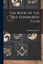 The Book of the Old Edinburgh Club; 1 