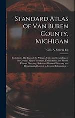 Standard Atlas of Van Buren County, Michigan : Including a Plat Book of the Villages, Cities and Townships of the County, Map of the State, United Sta