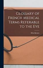 Glossary of French Medical Terms Referable to the Eye