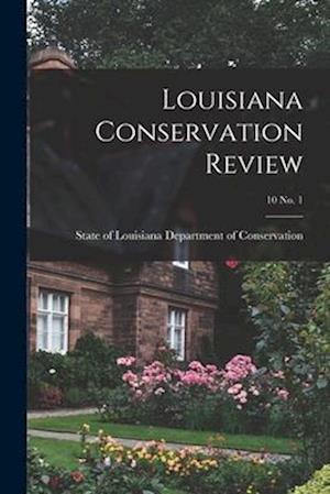 Louisiana Conservation Review; 10 No. 1