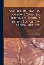 Age Determination of Some Granitic Rocks in California by the Potassium-argon Method; No.54