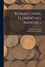 Roman Coins, Elementary Manual .. 