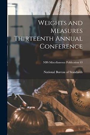 Weights and Measures Thirteenth Annual Conference; NBS Miscellaneous Publication 43