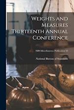 Weights and Measures Thirteenth Annual Conference; NBS Miscellaneous Publication 43 