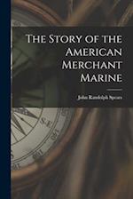 The Story of the American Merchant Marine [microform] 