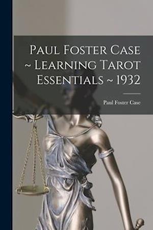 Paul Foster Case Learning Tarot Essentials 1932