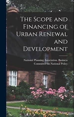 The Scope and Financing of Urban Renewal and Development