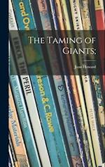 The Taming of Giants;