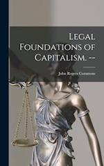 Legal Foundations of Capitalism. --