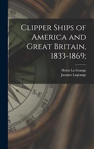 Clipper Ships of America and Great Britain, 1833-1869;
