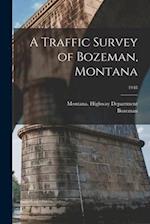 A Traffic Survey of Bozeman, Montana; 1948