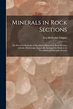 Minerals in Rock Sections; the Practical Methods of Identifying Minerals in Rock Sections With the Microscope, Especially Arranged for Students in Tec