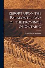 Report Upon the Palaeontology of the Province of Ontario [microform] 