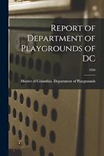 Report of Department of Playgrounds of DC; 1926