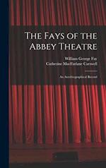 The Fays of the Abbey Theatre; an Autobiographical Record