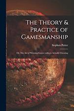 The Theory & Practice of Gamesmanship; or, The Art of Winning Games Without Actually Cheating