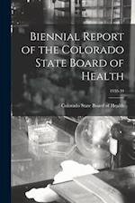 Biennial Report of the Colorado State Board of Health; 1938-39