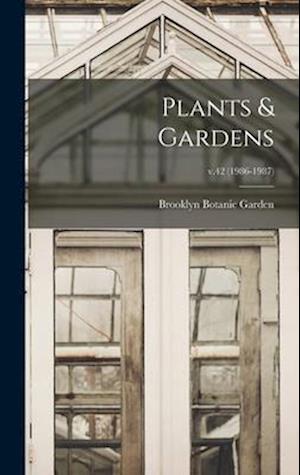 Plants & Gardens; v.42 (1986-1987)