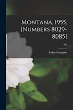 Montana, 1955, [numbers 8029-8085]; 562