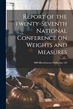 Report of the Twenty-seventh National Conference on Weights and Measures; NBS Miscellaneous Publication 159