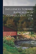 Influences Toward Radicalism in Connecticut, 1754-1775; 5 