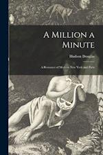 A Million a Minute [microform] : a Romance of Modern New York and Paris 
