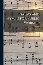 Psalms and Hymns for Public Worship [microform] : Selected for the Use of Trinity Church, Montreal 