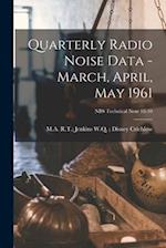 Quarterly Radio Noise Data - March, April, May 1961; NBS Technical Note 18-10