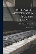 William Lee McCormick, a Study in Tolerance