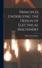 Principles Underlying the Design of Electrical Machinery