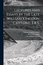 Lectures and Essays by the Late William Kingdon Clifford, F.R.S.; Vol. 2 