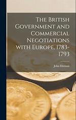 The British Government and Commercial Negotiations With Europe, 1783-1793