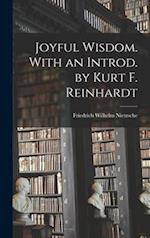 Joyful Wisdom. With an Introd. by Kurt F. Reinhardt