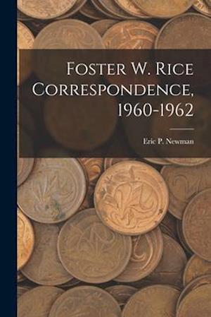 Foster W. Rice Correspondence, 1960-1962